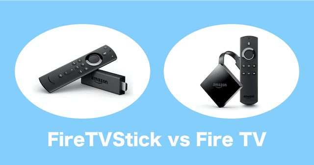 firetvstick firetv 比較